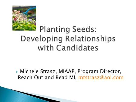  Michele Strasz, MIAAP, Program Director, Reach Out and Read MI,
