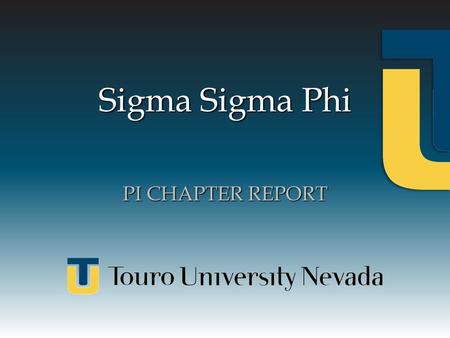 Sigma Sigma Phi PI CHAPTER REPORT. Introduction President: Elizabeth Cummings President: Elizabeth Cummings Vice President: Katherine DeGraaff Vice President: