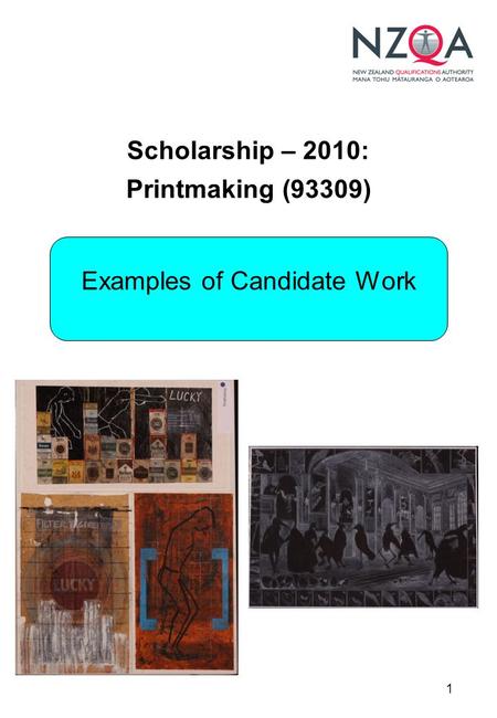 1 Scholarship – 2010: Printmaking (93309) Examples of Candidate Work.