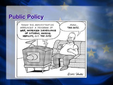 Public Policy. - Government’s plan to solve a common behavior.