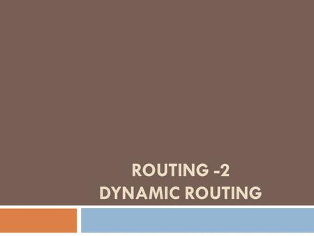 Routing -2 Dynamic Routing