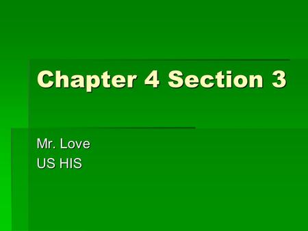 Chapter 4 Section 3 Mr. Love US HIS. The Opposing Sides  General Howe was the commander of the well trained British Army.  The Continental Army was.