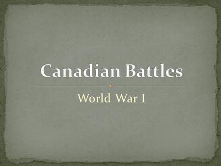 Canadian Battles World War I.