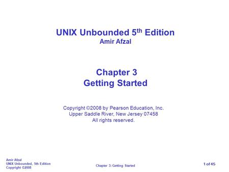 UNIX Unbounded 5th Edition Amir Afzal Chapter 3 Getting Started