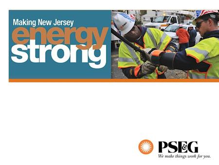 Why Make NJ Energy Strong? Sandy, Hurricane Irene and the October 2011 snow storm represent extreme weather patterns that may become commonplace. For.