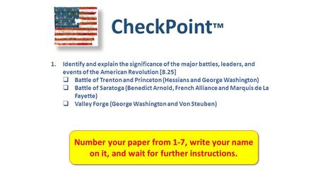 CheckPoint ™ Number your paper from 1-7, write your name on it, and wait for further instructions. 1.Identify and explain the significance of the major.