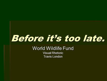 World Wildlife Fund Visual Rhetoric Travis London