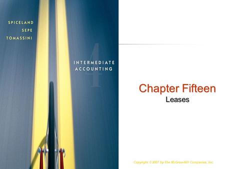 Copyright © 2007 by The McGraw-Hill Companies, Inc. McGraw-Hill/Irwin Slide 15-1 Chapter Fifteen Leases.