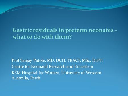 Gastric residuals in preterm neonates –what to do with them?