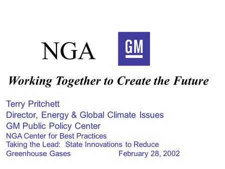 Terry Pritchett Director, Energy & Global Climate Issues GM Public Policy Center NGA Center for Best Practices Taking the Lead: State Innovations to Reduce.