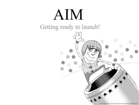AIM Getting ready to launch!. What are we doing here? It’s time to make a plan! Actually, it’s time to make a unit! And then a plan!