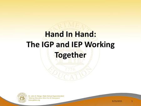 Hand In Hand: The IGP and IEP Working Together 9/15/20151.