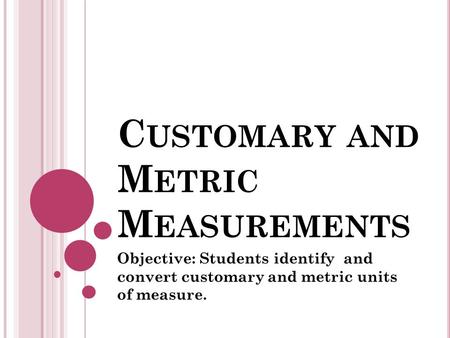 Customary and Metric Measurements