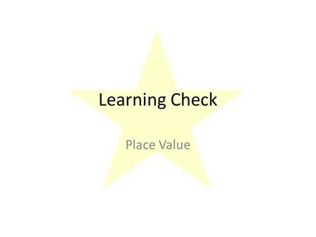 Learning Check Place Value TrueFalse 934.2 The 4 is in the tenths place.