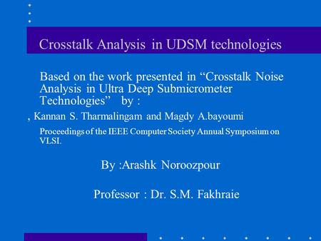 Crosstalk Analysis in UDSM technologies