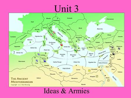 Unit 3 Ideas & Armies. Complete Chapter 6 vocabulary Section 1: The Phoenicians 1.The Phoenicians lived in the northern part of Canaan. 2.Two groups formed.