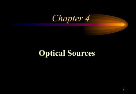 Chapter 4 Optical Sources.