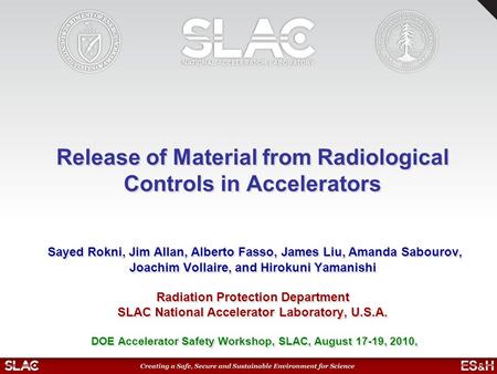 Release of Material from Radiological Controls in Accelerators Sayed Rokni, Jim Allan, Alberto Fasso, James Liu, Amanda Sabourov, Joachim Vollaire,