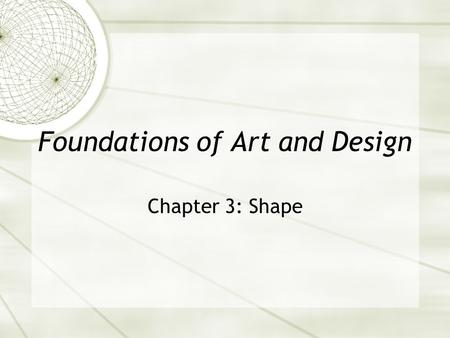Foundations of Art and Design Chapter 3: Shape. In describing this work would it be more appropriate to use the term Form or Shape? Fig. 3.1 Composition.