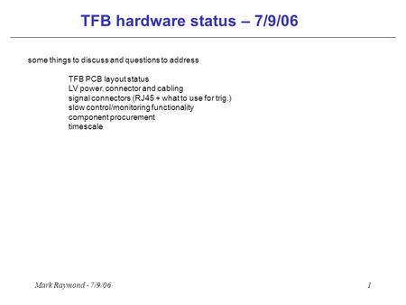 TFB hardware status – 7/9/06