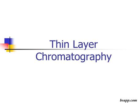 Thin Layer Chromatography bsapp.com. Preparing a Sample Space Cut a sheet of paper so it may hang free within the intended container Mark a sample line.