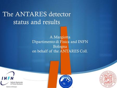 The ANTARES detector status and results A.Margiotta