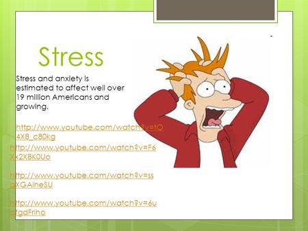 Stress  4X8_c80kg Stress and anxiety is estimated to affect well over 19 million Americans and growing.