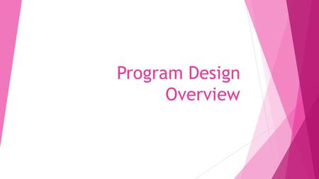 Program Design Overview. Overview  There has been a shift from pure strength training to an emphasis on general physical activity and disease prevention.