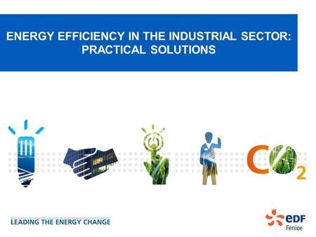ENERGY EFFICIENCY IN THE INDUSTRIAL SECTOR: PRACTICAL SOLUTIONS.