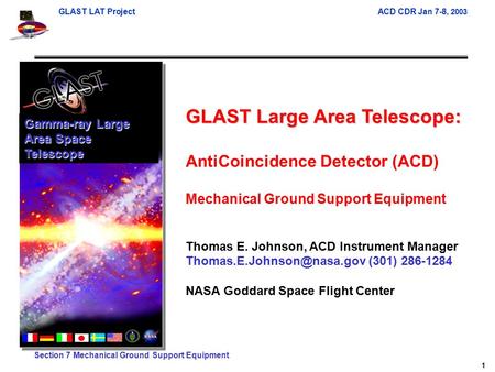 GLAST LAT Project ACD CDR Jan 7-8, 2003 1 Section 7 Mechanical Ground Support Equipment GLAST Large Area Telescope: AntiCoincidence Detector (ACD) Mechanical.
