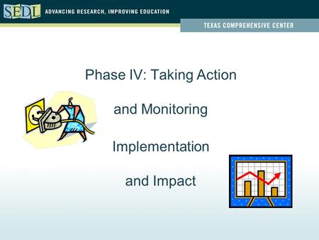 Phase IV: Taking Action and Monitoring Implementation and Impact.