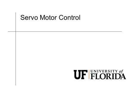 Servo Motor Control. EML 2023 Department of Mechanical and Aerospace Engineering Design Project You are to design a mechanical device that can tilt a.