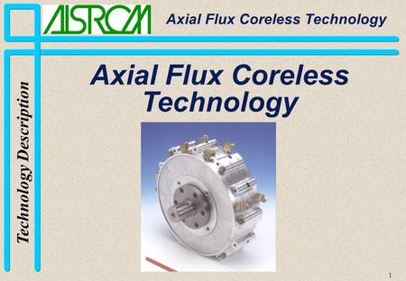 Axial Flux Coreless Technology