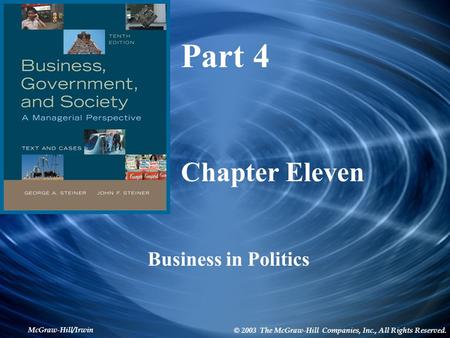 McGraw-Hill/Irwin © 2003 The McGraw-Hill Companies, Inc., All Rights Reserved. Chapter Eleven Business in Politics Part 4.