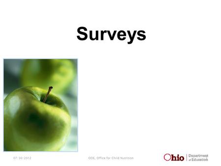 07/30/2012 1 ODE, Office for Child Nutrition Surveys.