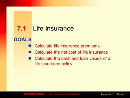 7.1 Life Insurance Calculate life insurance premiums