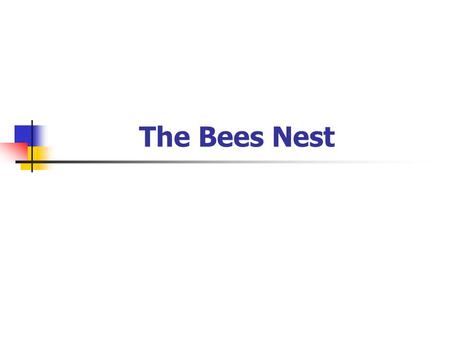 The Bees Nest. Five needs for a feral nest Sheltered, darkened enclosure Small, defensible entrance Size of adequate volume Parallel comb constructed.