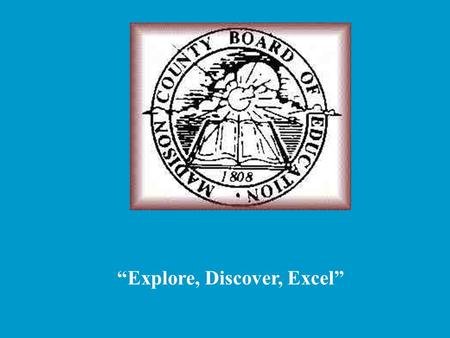 “Explore, Discover, Excel” Payroll / Insurance Orientation.