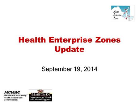 Health Enterprise Zones Update September 19, 2014.