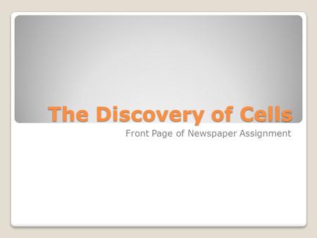 The Discovery of Cells Front Page of Newspaper Assignment.