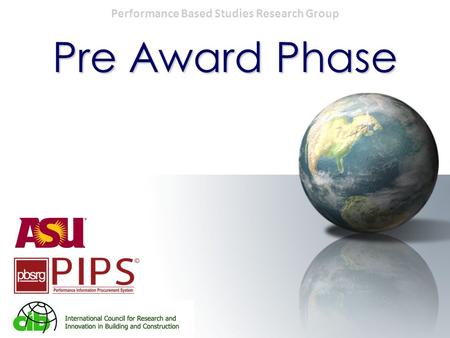 Performance Based Studies Research Group Pre Award Phase.