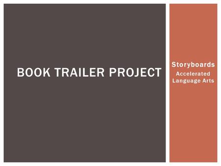 Storyboards Accelerated Language Arts BOOK TRAILER PROJECT.