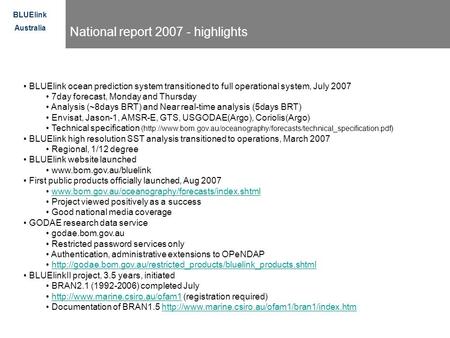 BLUElink Australia National report 2007 - highlights BLUElink ocean prediction system transitioned to full operational system, July 2007 7day forecast,