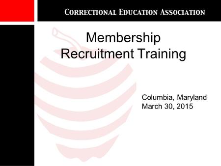 Membership Recruitment Training Columbia, Maryland March 30, 2015.