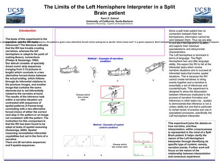 The Limits of the Left Hemisphere Interpreter in a Split Brain patient Rami H. Gabriel University of California, Santa Barbara Department of Psychology.