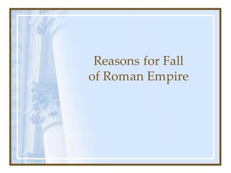 Reasons for Fall of Roman Empire