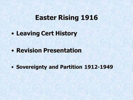 Easter Rising 1916 Leaving Cert History Revision Presentation