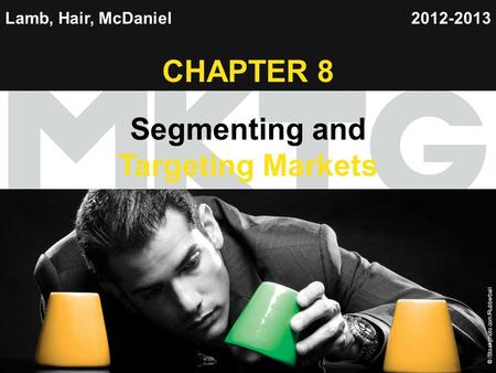 CHAPTER 8 Segmenting and Targeting Markets