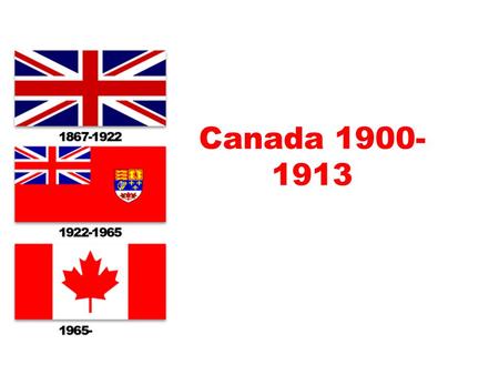 Canada 1900-1913.