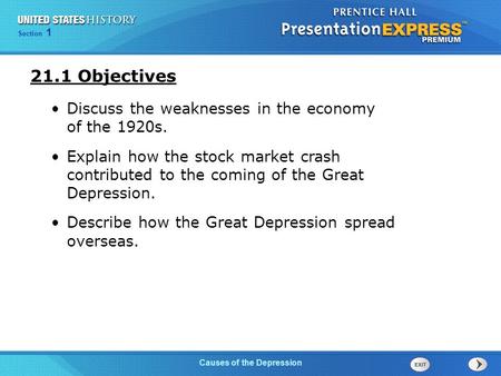 Chapter 25 Section 1 The Cold War Begins Section 1 Causes of the Depression 21.1 Objectives Discuss the weaknesses in the economy of the 1920s. Explain.